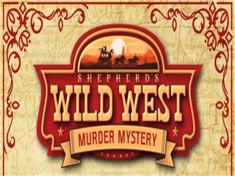Shepherd's Wild West Murder Mystery! (no food)
